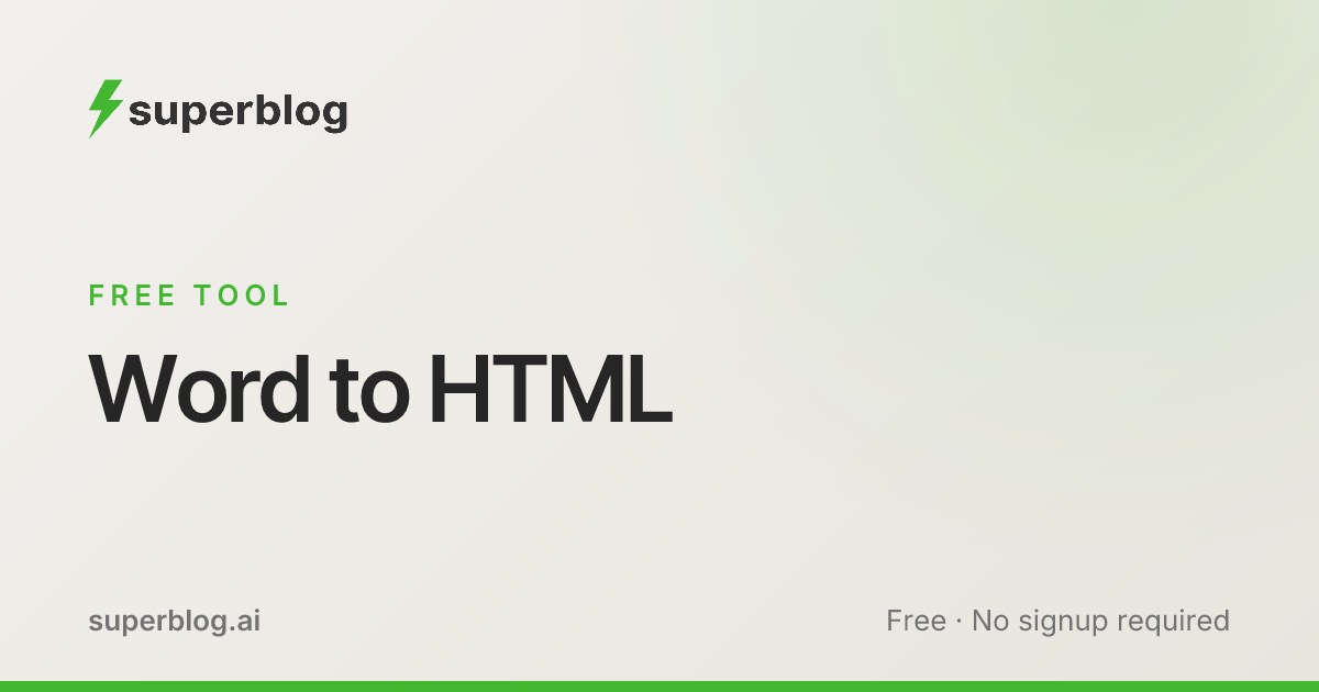 Free Word to HTML Converter | Clean Code, No Signup | Superblog